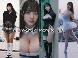 miyochin remix10，